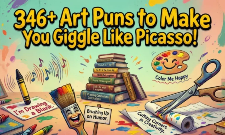 346+Art Puns to Make You Giggle Like Picasso!